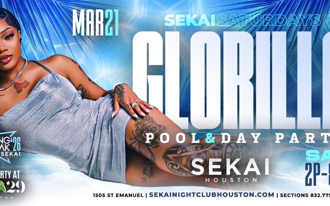 SEKAI SATURDAY MAR 21 GLORILLA POOL & DAY PARTY @sekaihtx