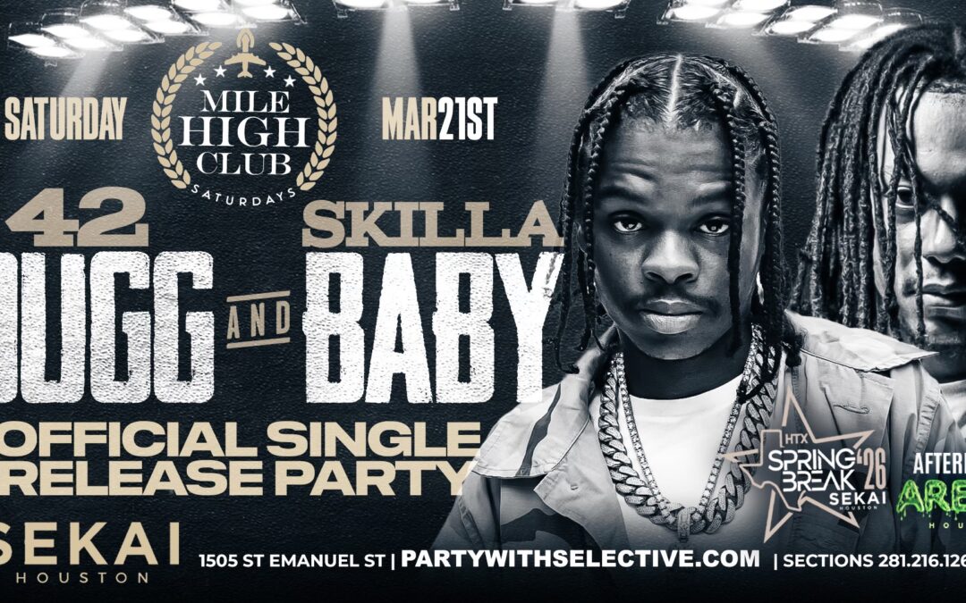 SEKAI SATURDAY MAR 21: MILE HIGH CLUB feat 42 DUGG & SKILLA BABY @sekaihtx