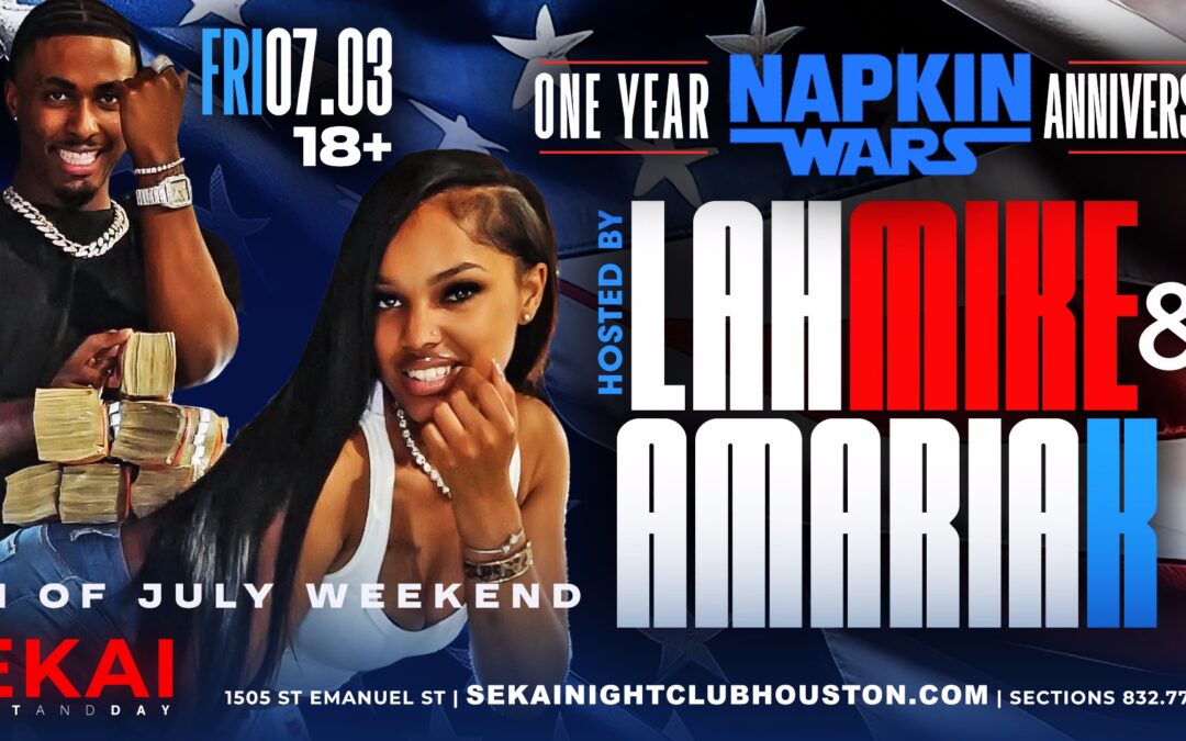 ONE YEAR NAPKIN WARS ANNIVERSARY | FRI 07.03 | HOSTED BY LAHMIKE & AMARIAK | 4TH OF JULY WEEKEND | SEKAI NIGHT AND DAY